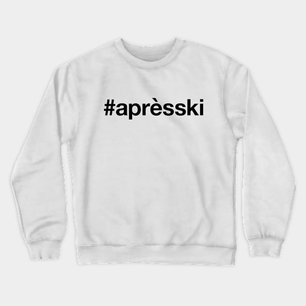 APRES SKI Hashtag Crewneck Sweatshirt by eyesblau